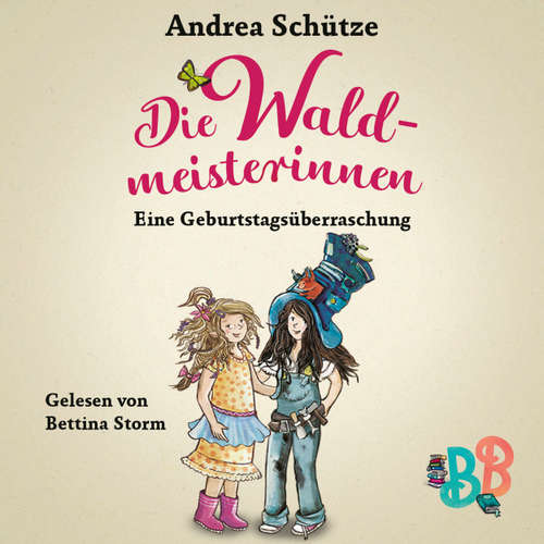 Hoerbuch Die Waldmeisterinnen - Eine Geburtstagsüberraschung - Eine Geschichte der BuchstabenBande - Andrea Schütze - Bettina Storm