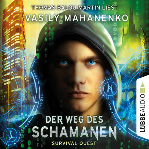 Hoerbuch Der Weg des Schamanen - Survival Quest-Serie 1 - Vasily Mahanenko - Thomas Balou Martin