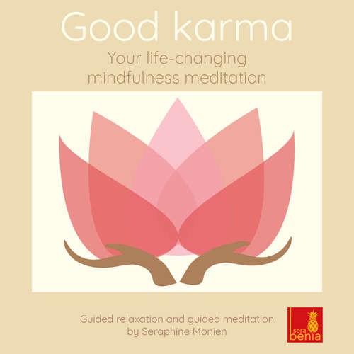 Audiobook Good karma - Your life-changing mindfulness meditation - Guided relaxation and guided meditation - Seraphine Monien - Seraphine Monien Audiobook Good karma - Your life-changing mindfulness meditation - Guided relaxation and guided meditation - Seraphine Monien - Seraphine Monien