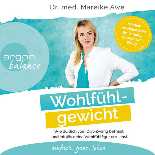 Hoerbuch Wohlfühlgewicht - Wie du dich vom Diät-Zwang befreist und intuitiv deine Wohlfühlfigur erreichst - Mareike Awe - Mareike Awe
