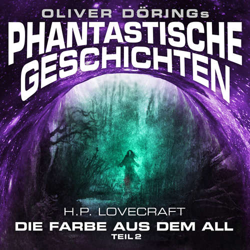Hoerbuch Phantastische Geschichten, Teil 2: Die Farbe aus dem All - Oliver Döring - Marieke Oeffinger Hoerbuch Phantastische Geschichten, Teil 2: Die Farbe aus dem All - Oliver Döring - Marieke Oeffinger