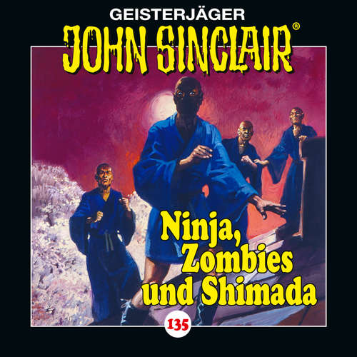 Hoerbuch John Sinclair, Folge 135: Ninja, Zombies und Shimada. Teil 2 von 2. - Jason Dark - Dietmar Wunder Hoerbuch John Sinclair, Folge 135: Ninja, Zombies und Shimada. Teil 2 von 2. - Jason Dark - Dietmar Wunder