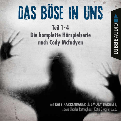 Hoerbuch Das Böse in uns - Die komplette Hörspielserie nach Cody Mcfadyen Folge 1-4 - Cody Mcfadyen - Katy Karrenbauer