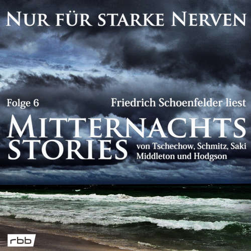Mitternachtsstories von Tschechow, Schmitz, Saki, Middleton, Hodgson - Nur für starke Nerven, Folge 6
