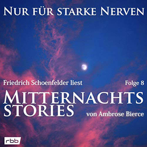 Mitternachtsstories von Ambrose Bierce - Nur für starke Nerven, Folge 8