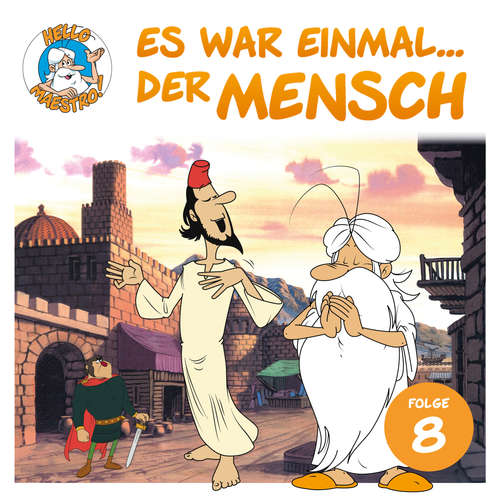 Hello Maestro - Es war einmal... der Mensch, Folge 8: Die Welt des Islam