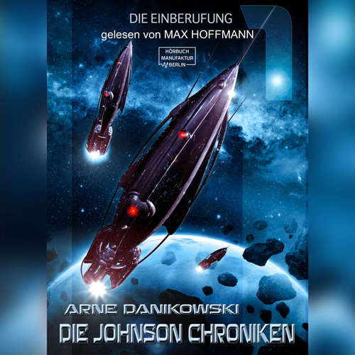 Hoerbuch Die Einberufung - John James Johnson Chroniken, Band 1 - Arne Danikowski - Max Hoffmann Hoerbuch Die Einberufung - John James Johnson Chroniken, Band 1 - Arne Danikowski - Max Hoffmann