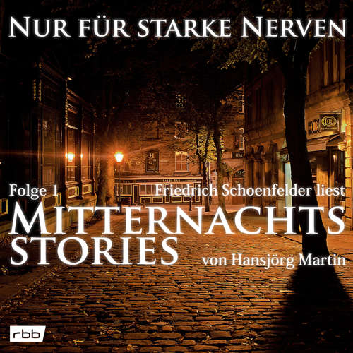 Mitternachtsstories von Hansjörg Martin - Nur für starke Nerven, Folge 1