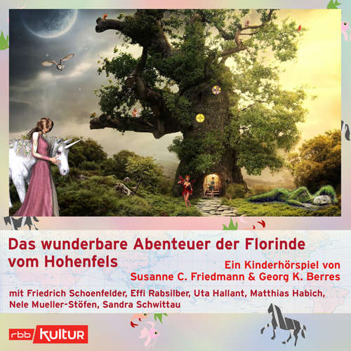 Hoerbuch Das wunderbare Abenteuer der Florinde vom Hohenfels (Hörspiel) - Susanne Friedmann - Friedrich Schoenfelder Hoerbuch Das wunderbare Abenteuer der Florinde vom Hohenfels (Hörspiel) - Susanne Friedmann - Friedrich Schoenfelder