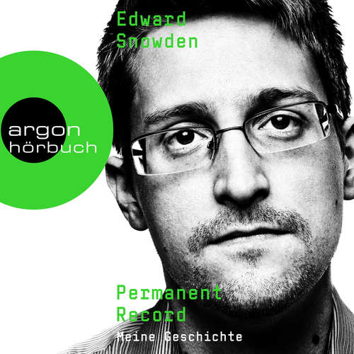 Hoerbuch Permanent Record - Meine Geschichte, Band - Edward Snowden - N. N. Hoerbuch Permanent Record - Meine Geschichte, Band - Edward Snowden - N. N.