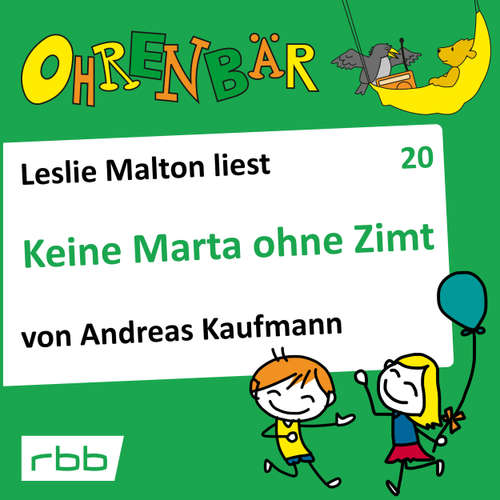 Hoerbuch Ohrenbär - eine OHRENBÄR Geschichte, Folge 20: Keine Marta ohne Zimt (Hörbuch mit Musik) - Andreas Kaufmann - Leslie Malton