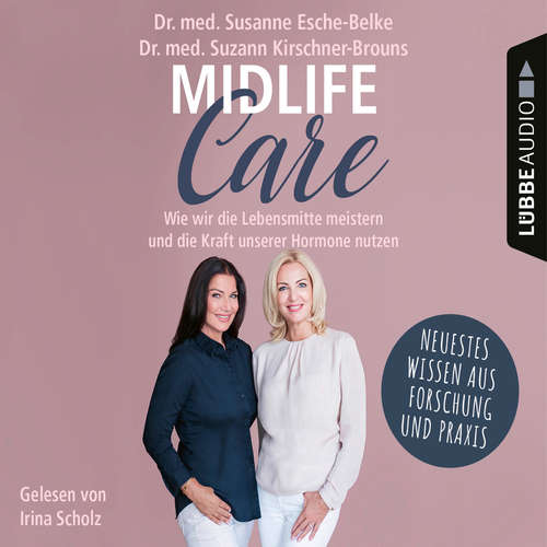Midlife-Care - Wie wir die Lebensmitte meistern und die Kraft unserer Hormone nutzen