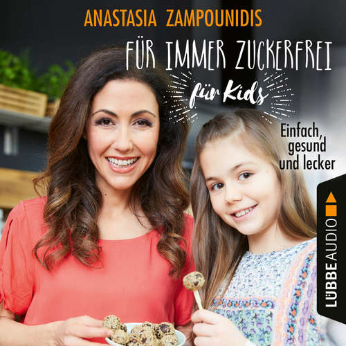 Für immer zuckerfrei - für Kids - Einfach, gesund und lecker