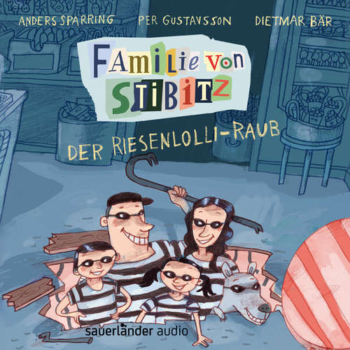 Der Riesenlolli-Raub - Familie von Stibitz, Band 1