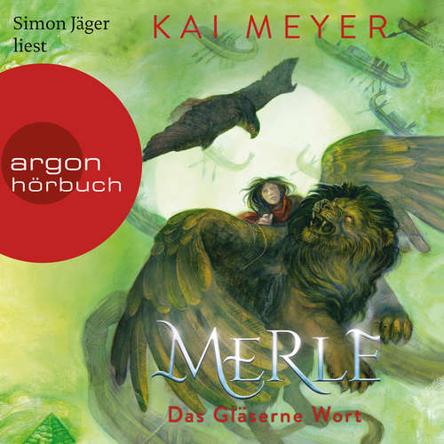 Hoerbuch Merle. Das Gläserne Wort - Merle-Zyklus, Band 3 - Kai Meyer - Simon Jäger Hoerbuch Merle. Das Gläserne Wort - Merle-Zyklus, Band 3 - Kai Meyer - Simon Jäger