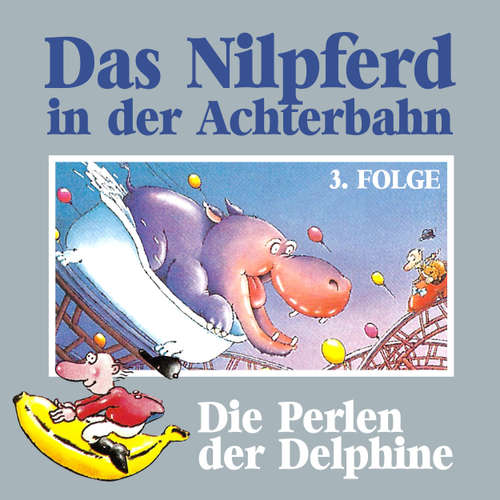 Hoerbuch Das Nilpferd in der Achterbahn, Folge 3: Die Perlen der Delphine - Hedda Kehrhahn - Günther Lüdke