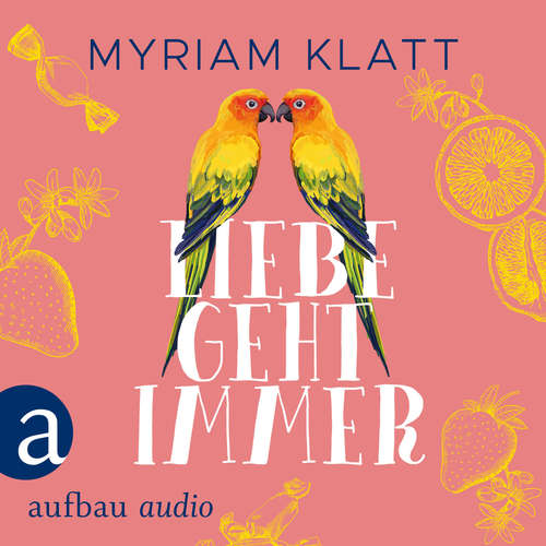 Hoerbuch Liebe geht immer - Myriam Klatt - Corinna Dorenkamp Hoerbuch Liebe geht immer - Myriam Klatt - Corinna Dorenkamp