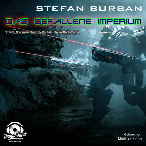 Hoerbuch Trügerischer Frieden - Das gefallene Imperium, Band 6 - Stefan Burban - Matthias Lühn Hoerbuch Trügerischer Frieden - Das gefallene Imperium, Band 6 - Stefan Burban - Matthias Lühn
