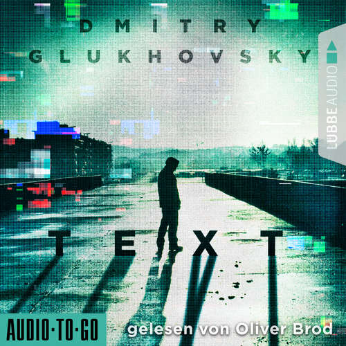 Hoerbuch Text - Dmitry Glukhovsky - Oliver Brod Hoerbuch Text - Dmitry Glukhovsky - Oliver Brod