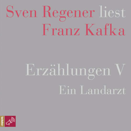Hoerbuch Erzählungen 5 - Ein Landarzt - Sven Regener liest Franz Kafka - Franz Kafka - Sven Regener
