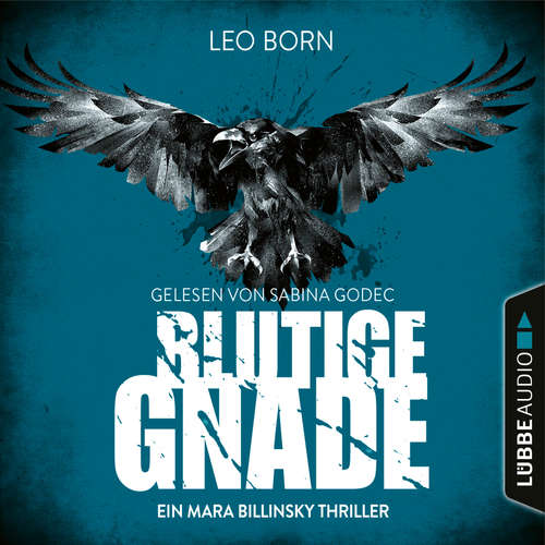 Hoerbuch Blutige Gnade - Ein Fall für Mara Billinsky, Band 4 - Leo Born - Sabina Godec Hoerbuch Blutige Gnade - Ein Fall für Mara Billinsky, Band 4 - Leo Born - Sabina Godec