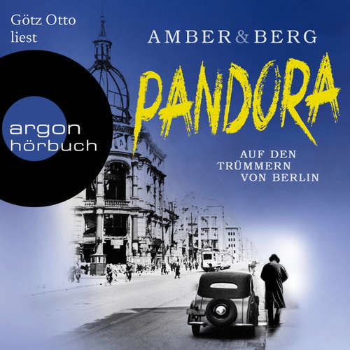 Hoerbuch Pandora - Auf den Trümmern von Berlin. Kriminalroman - Liv Amber - Götz Otto