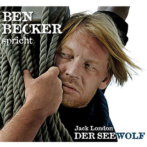 Hoerbuch Der Seewolf - Jack London - Ben Becker Hoerbuch Der Seewolf - Jack London - Ben Becker