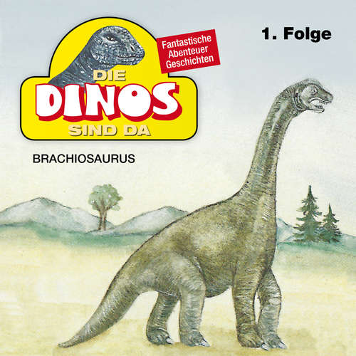 Hoerbuch Die Dinos sind da, Folge 1: Brachiosaurus - Petra Fohrmann - Hans Paetsch Hoerbuch Die Dinos sind da, Folge 1: Brachiosaurus - Petra Fohrmann - Hans Paetsch