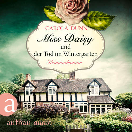 Hoerbuch Miss Daisy und der Tod im Wintergarten - Miss Daisy ermittelt, Band 2 - Carola Dunn - Julia von Tettenborn Hoerbuch Miss Daisy und der Tod im Wintergarten - Miss Daisy ermittelt, Band 2 - Carola Dunn - Julia von Tettenborn
