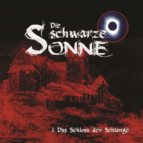 Hoerbuch Die schwarze Sonne, Folge 1: Das Schloss der Schlange - Günter Merlau - Christian Stark Hoerbuch Die schwarze Sonne, Folge 1: Das Schloss der Schlange - Günter Merlau - Christian Stark
