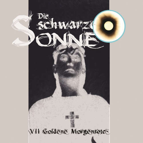 Hoerbuch Die schwarze Sonne, Folge 7: Goldene Morgenröte - Günter Merlau - Christian Stark Hoerbuch Die schwarze Sonne, Folge 7: Goldene Morgenröte - Günter Merlau - Christian Stark