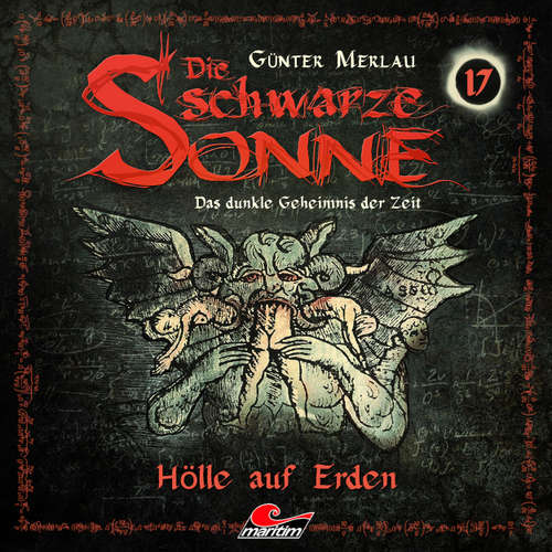 Hoerbuch Die schwarze Sonne, Folge 17: Hölle auf Erden - Günter Merlau - Harald Halgardt