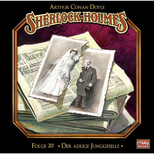 Hoerbuch Sherlock Holmes - Die geheimen Fälle des Meisterdetektivs, Folge 20: Der adlige Junggeselle - Arthur Conan Doyle - Joachim Tennstedt Hoerbuch Sherlock Holmes - Die geheimen Fälle des Meisterdetektivs, Folge 20: Der adlige Junggeselle - Arthur Conan Doyle - Joachim Tennstedt