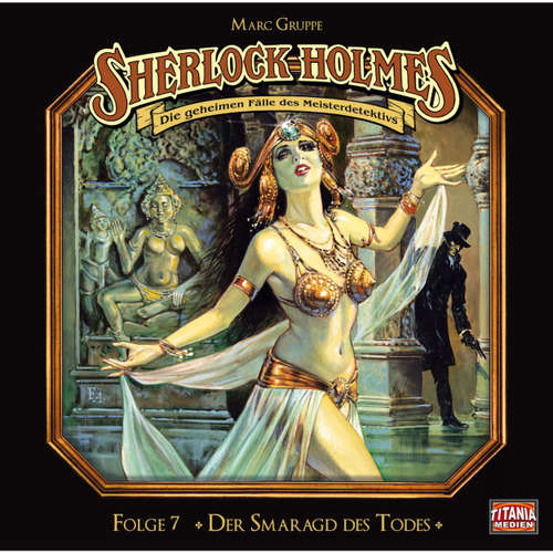 Hoerbuch Sherlock Holmes - Die geheimen Fälle des Meisterdetektivs, Folge 7: Der Smaragd des Todes - Arthur Conan Doyle - Joachim Tennstedt