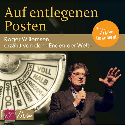 Hoerbuch Auf entlegenen Posten - Roger Willemsen - Roger Willemsen Hoerbuch Auf entlegenen Posten - Roger Willemsen - Roger Willemsen