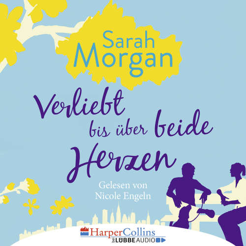 Hoerbuch Verliebt bis über beide Herzen - Sarah Morgan - Nicole Engeln