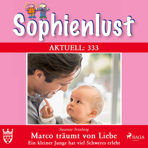 Hoerbuch Sophienlust, Aktuell 333: Marco träumt von Liebe. Ein kleiner Junge hat viel Schweres erlebt - Susanne Svanberg - Lisa Rauen Hoerbuch Sophienlust, Aktuell 333: Marco träumt von Liebe. Ein kleiner Junge hat viel Schweres erlebt - Susanne Svanberg - Lisa Rauen