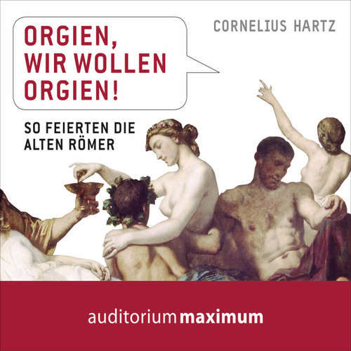 Hoerbuch Orgien, wir wollen Orgien! - Cornelius Hartz - Thomas Krause Hoerbuch Orgien, wir wollen Orgien! - Cornelius Hartz - Thomas Krause