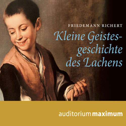 Hoerbuch Kleine Geistesgeschichte des Lachens - Friedemann Richert - Wolfgang Schmidt Hoerbuch Kleine Geistesgeschichte des Lachens - Friedemann Richert - Wolfgang Schmidt