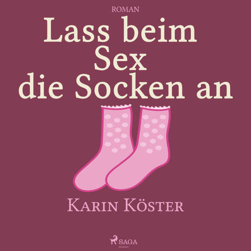 Hoerbuch Lass beim Sex die Socken an - Karin Köster - Juliane Ahlemeier Hoerbuch Lass beim Sex die Socken an - Karin Köster - Juliane Ahlemeier