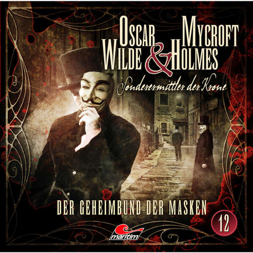 Hoerbuch Oscar Wilde & Mycroft Holmes, Sonderermittler der Krone, Folge 12: Der Geheimbund der Masken - Oscar Wilde - Sascha Rotermund Hoerbuch Oscar Wilde & Mycroft Holmes, Sonderermittler der Krone, Folge 12: Der Geheimbund der Masken - Oscar Wilde - Sascha Rotermund