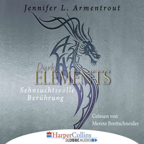 Hoerbuch Sehnsuchtsvolle Berührung - Dark Element 3 - Jennifer L. Armentrout - Merete Brettschneider