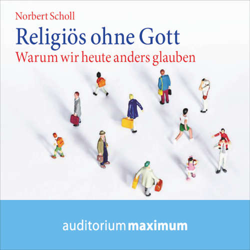 Hoerbuch Religiös ohne Gott - Norbert Scholl - Elke Domhardt Hoerbuch Religiös ohne Gott - Norbert Scholl - Elke Domhardt