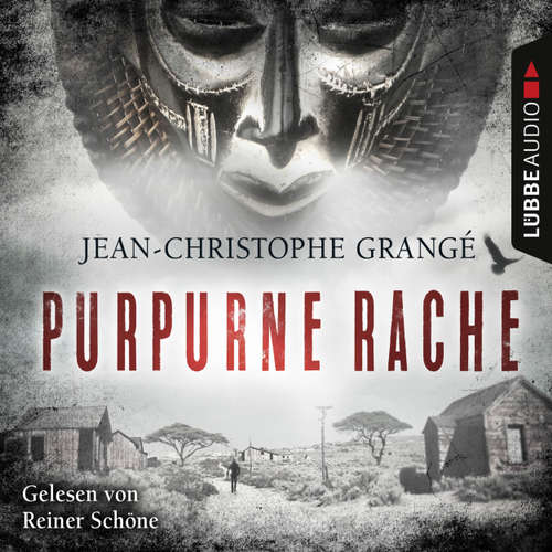 Hoerbuch Purpurne Rache - Jean-Christophe Grangé - Reiner Schöne Hoerbuch Purpurne Rache - Jean-Christophe Grangé - Reiner Schöne