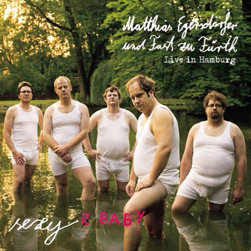 Hoerbuch Matthias Egersdörfer und Fast zu Fürth, Sexy Baby - Live in Hamburg - Matthias Egersdörfer - Matthias Egersdörfer Hoerbuch Matthias Egersdörfer und Fast zu Fürth, Sexy Baby - Live in Hamburg - Matthias Egersdörfer - Matthias Egersdörfer