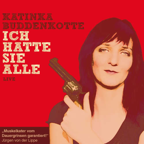 Hoerbuch Katinka Buddenkotte, Ich hatte sie alle - Katinka Buddenkotte - Katinka Buddenkotte