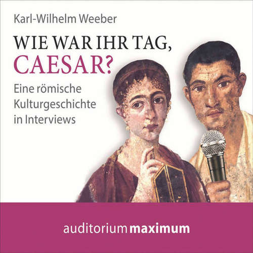 Hoerbuch Wie war Ihr Tag, Caesar? - Karl Wilhelm Weeber - Thomas Krause Hoerbuch Wie war Ihr Tag, Caesar? - Karl Wilhelm Weeber - Thomas Krause