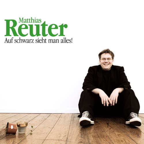 Hoerbuch Matthias Reuter, Auf schwarz sieht man alles! - Matthias Reuter - Matthias Reuter Hoerbuch Matthias Reuter, Auf schwarz sieht man alles! - Matthias Reuter - Matthias Reuter