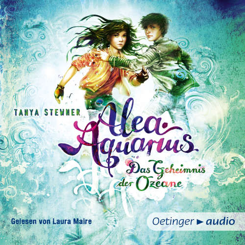 Hoerbuch Alea Aquarius - Das Geheimnis der Ozeane, Teil 1 - Tanya Stewner - Laura Maire Hoerbuch Alea Aquarius - Das Geheimnis der Ozeane, Teil 1 - Tanya Stewner - Laura Maire