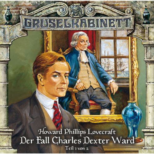 Hoerbuch Gruselkabinett, Folge 24: Der Fall Charles Dexter Ward (Folge 1 von 2) - H.P. Lovecraft - Ernst Meincke Hoerbuch Gruselkabinett, Folge 24: Der Fall Charles Dexter Ward (Folge 1 von 2) - H.P. Lovecraft - Ernst Meincke